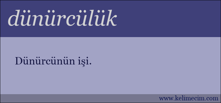 dünürcülük kelimesinin anlamı ne demek?