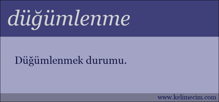 düğümlenme kelimesinin anlamı ne demek?