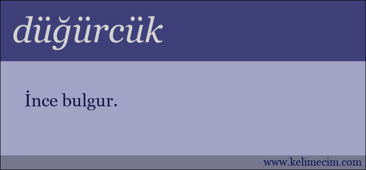 düğürcük kelimesinin anlamı ne demek?