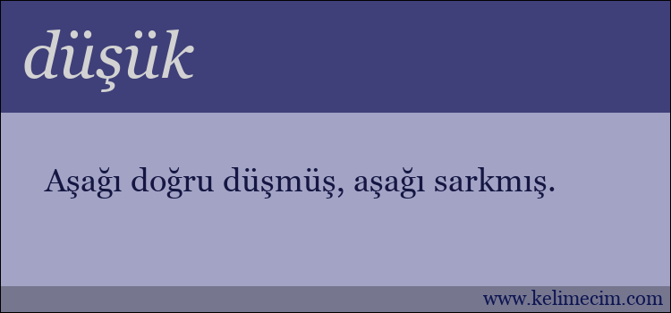 düşük kelimesinin anlamı ne demek?