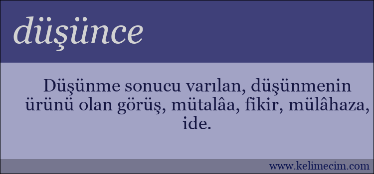 düşünce kelimesinin anlamı ne demek?