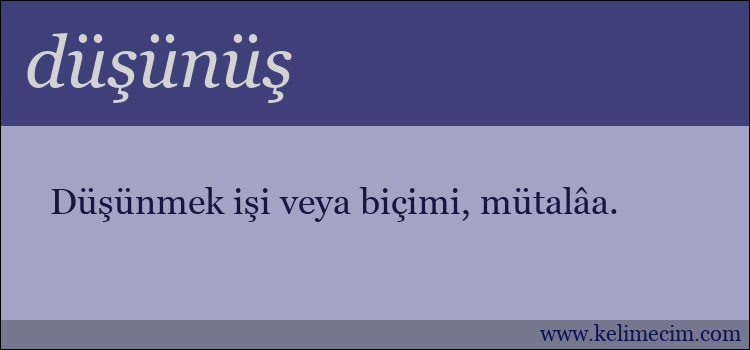 düşünüş kelimesinin anlamı ne demek?