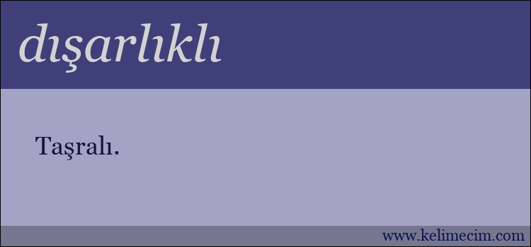 dışarlıklı kelimesinin anlamı ne demek?