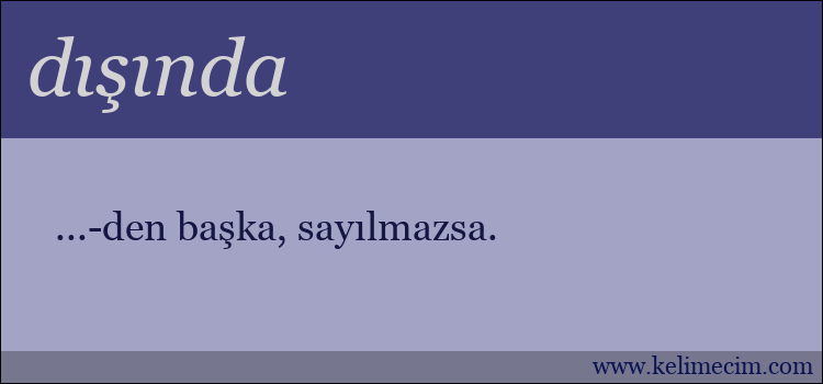 dışında kelimesinin anlamı ne demek?