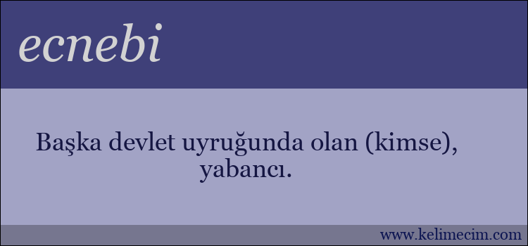 ecnebi kelimesinin anlamı ne demek?