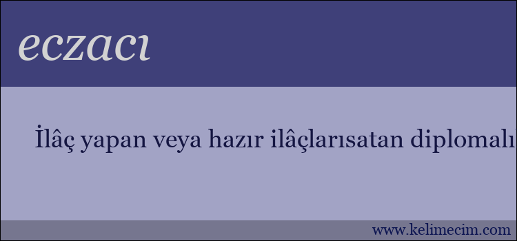 eczacı kelimesinin anlamı ne demek?