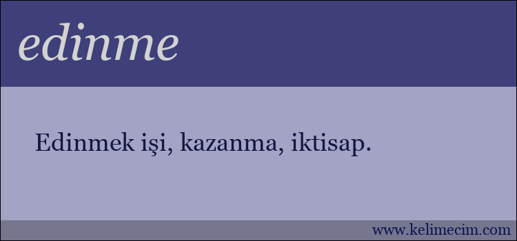 edinme kelimesinin anlamı ne demek?