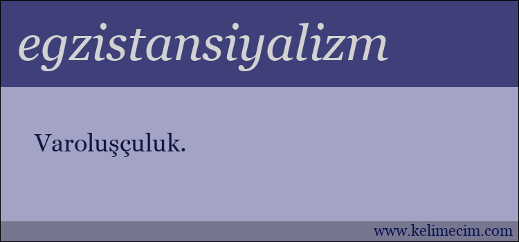 egzistansiyalizm kelimesinin anlamı ne demek?