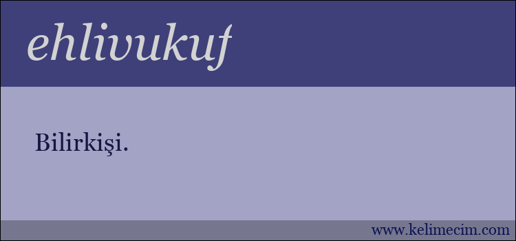 ehlivukuf kelimesinin anlamı ne demek?