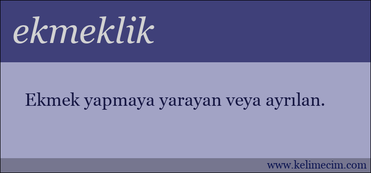 ekmeklik kelimesinin anlamı ne demek?