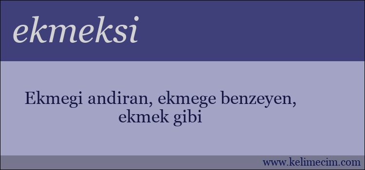 ekmeksi kelimesinin anlamı ne demek?