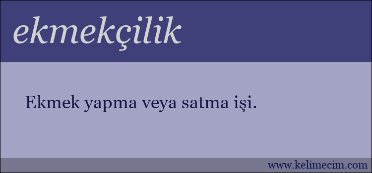 ekmekçilik kelimesinin anlamı ne demek?