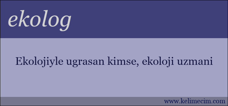 ekolog kelimesinin anlamı ne demek?