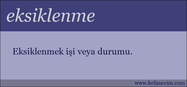 eksiklenme kelimesinin anlamı ne demek?