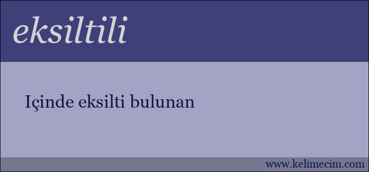 eksiltili kelimesinin anlamı ne demek?