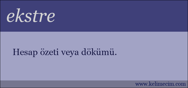 ekstre kelimesinin anlamı ne demek?