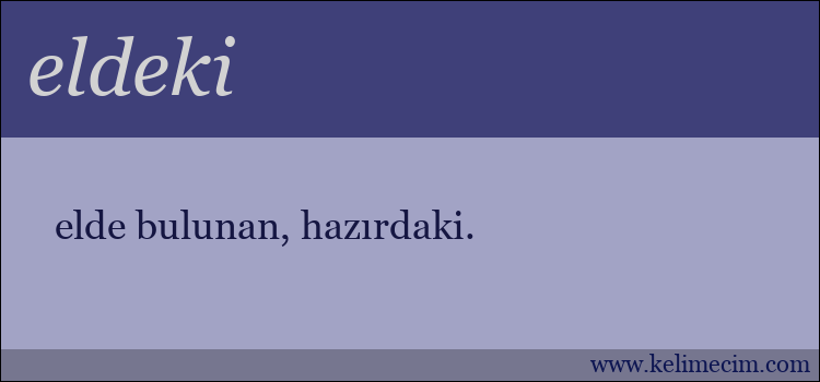 eldeki kelimesinin anlamı ne demek?