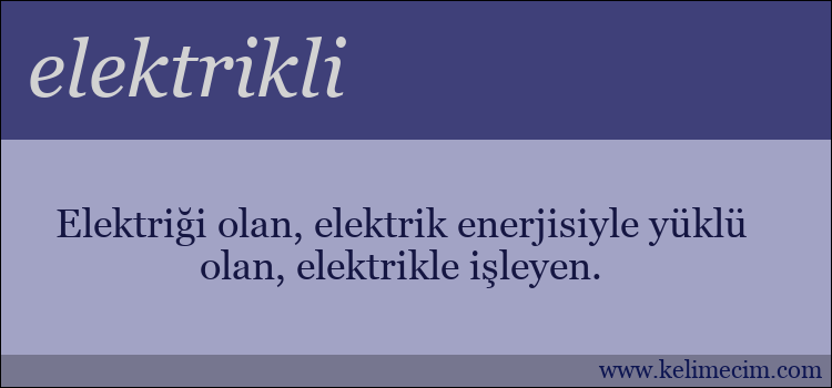 elektrikli kelimesinin anlamı ne demek?