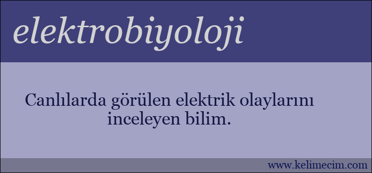 elektrobiyoloji kelimesinin anlamı ne demek?