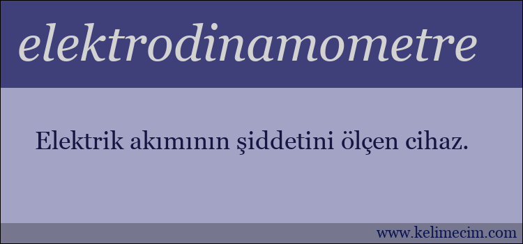 elektrodinamometre kelimesinin anlamı ne demek?