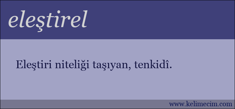 eleştirel kelimesinin anlamı ne demek?