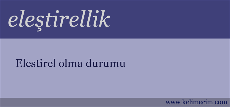 eleştirellik kelimesinin anlamı ne demek?