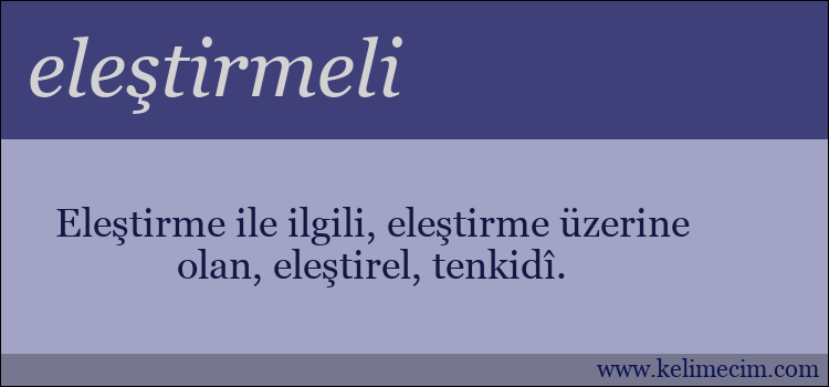 eleştirmeli kelimesinin anlamı ne demek?