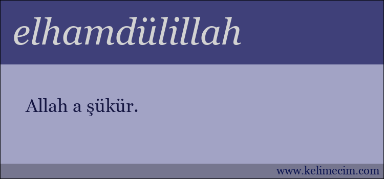 elhamdülillah kelimesinin anlamı ne demek?