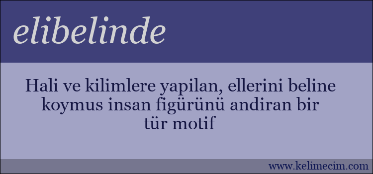 elibelinde kelimesinin anlamı ne demek?