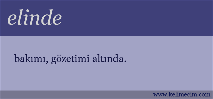 elinde kelimesinin anlamı ne demek?