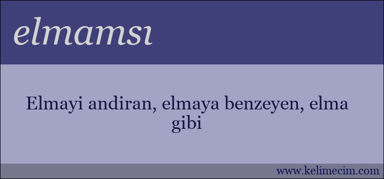 elmamsı kelimesinin anlamı ne demek?