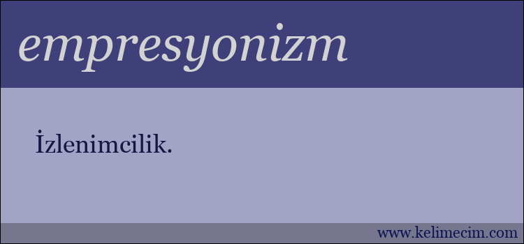 empresyonizm kelimesinin anlamı ne demek?