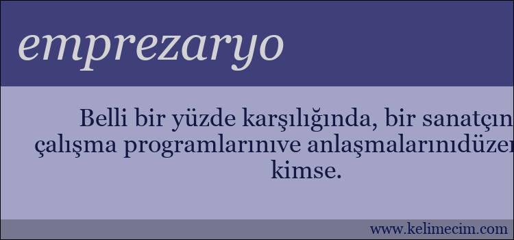 emprezaryo kelimesinin anlamı ne demek?