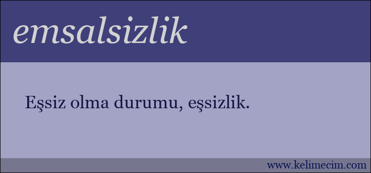 emsalsizlik kelimesinin anlamı ne demek?