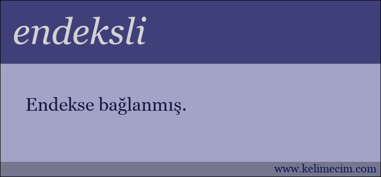 endeksli kelimesinin anlamı ne demek?