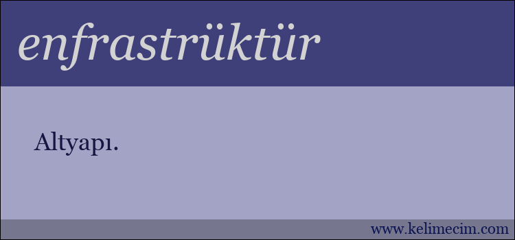 enfrastrüktür kelimesinin anlamı ne demek?