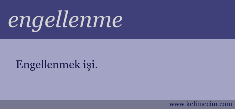 engellenme kelimesinin anlamı ne demek?