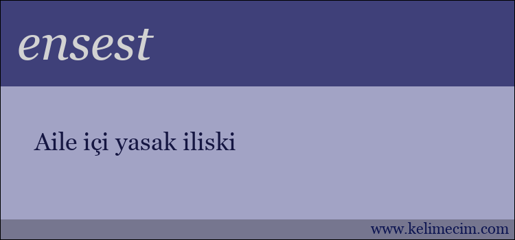 ensest kelimesinin anlamı ne demek?