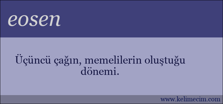 eosen kelimesinin anlamı ne demek?