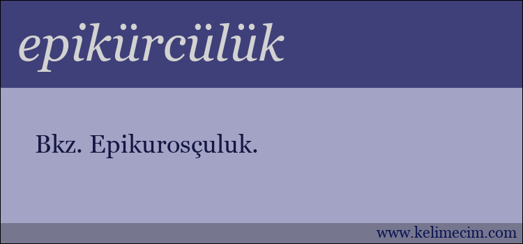 epikürcülük kelimesinin anlamı ne demek?