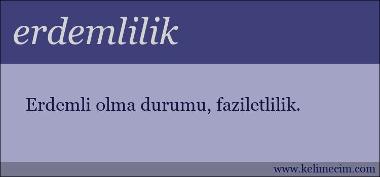 erdemlilik kelimesinin anlamı ne demek?