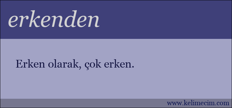 erkenden kelimesinin anlamı ne demek?