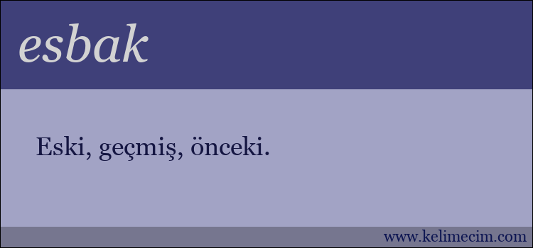 esbak kelimesinin anlamı ne demek?