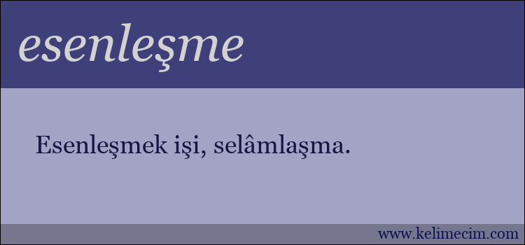 esenleşme kelimesinin anlamı ne demek?