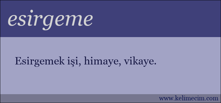 esirgeme kelimesinin anlamı ne demek?