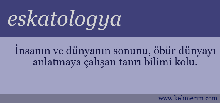 eskatologya kelimesinin anlamı ne demek?