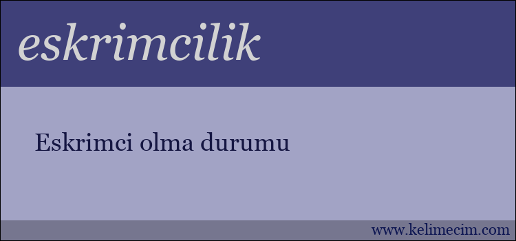 eskrimcilik kelimesinin anlamı ne demek?