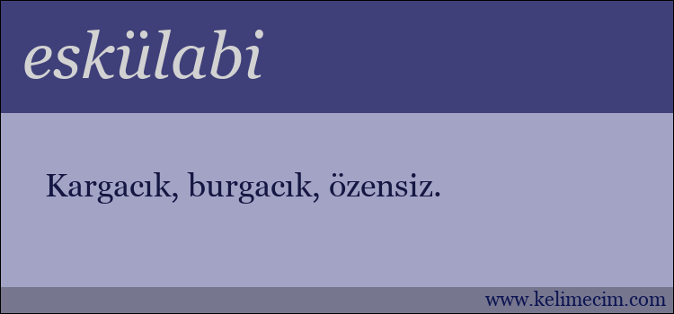 eskülabi kelimesinin anlamı ne demek?