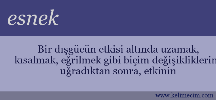 esnek kelimesinin anlamı ne demek?