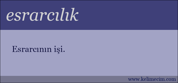 esrarcılık kelimesinin anlamı ne demek?